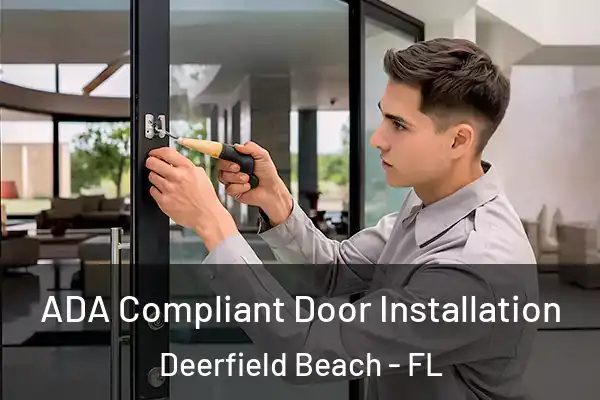 ADA Compliant Door Installation Deerfield Beach - FL