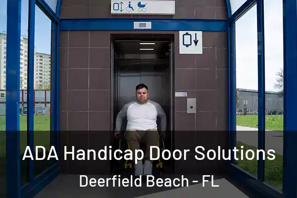 ADA Handicap Door Solutions Deerfield Beach - FL