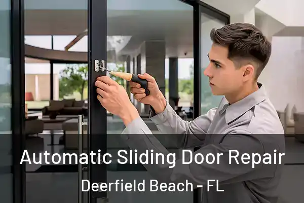 Automatic Sliding Door Repair Deerfield Beach - FL
