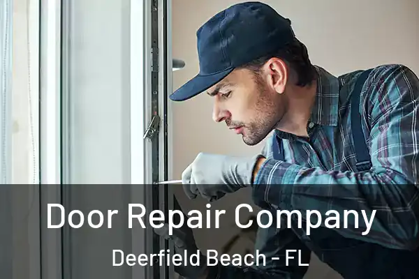 Door Repair Company Deerfield Beach - FL