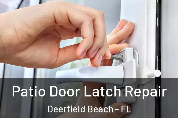  Patio Door Latch Repair Deerfield Beach - FL