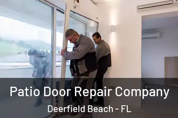 Patio Door Repair Company Deerfield Beach - FL