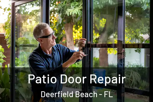 Patio Door Repair Deerfield Beach - FL