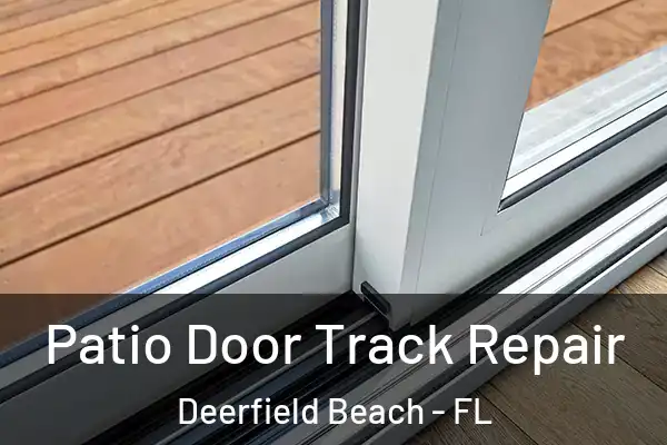  Patio Door Track Repair Deerfield Beach - FL