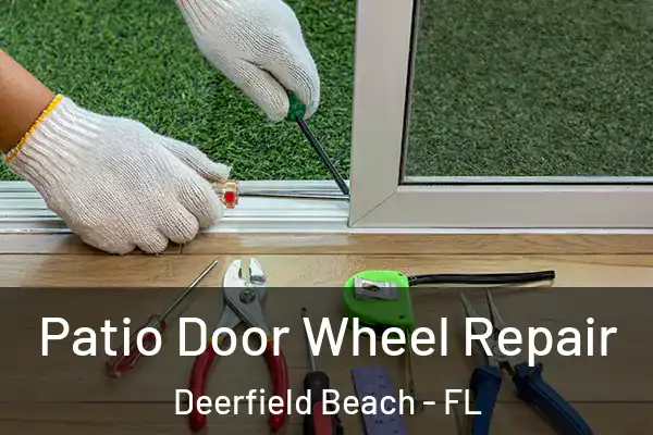  Patio Door Wheel Repair Deerfield Beach - FL