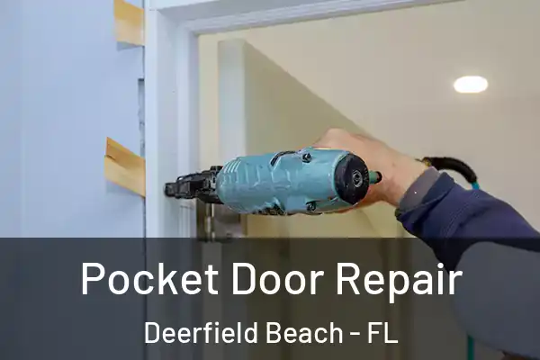 Pocket Door Repair Deerfield Beach - FL