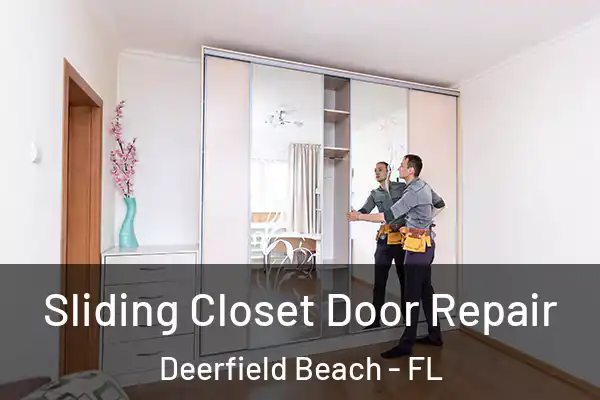 Sliding Closet Door Repair Deerfield Beach - FL