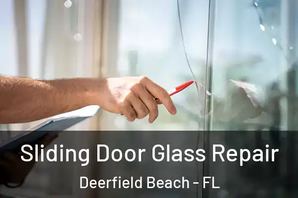  Sliding Door Glass Repair Deerfield Beach - FL