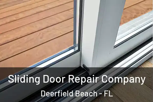 Sliding Door Repair Company Deerfield Beach - FL