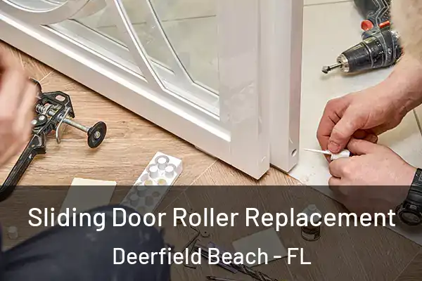 Sliding Door Roller Replacement Deerfield Beach - FL
