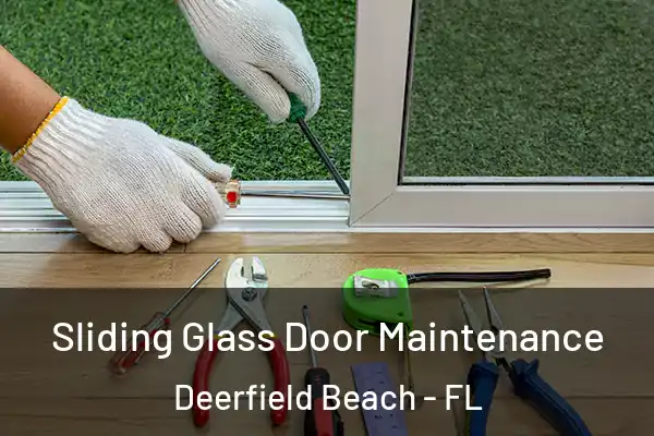  Sliding Glass Door Maintenance Deerfield Beach - FL
