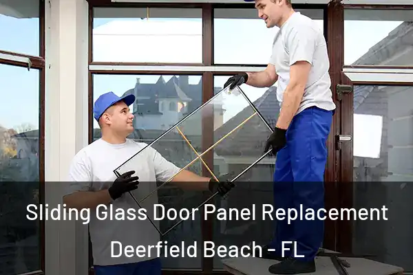 Sliding Glass Door Panel Replacement Deerfield Beach - FL