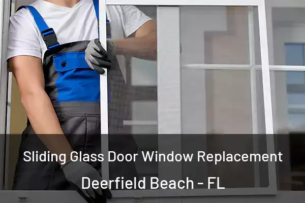  Sliding Glass Door Window Replacement Deerfield Beach - FL