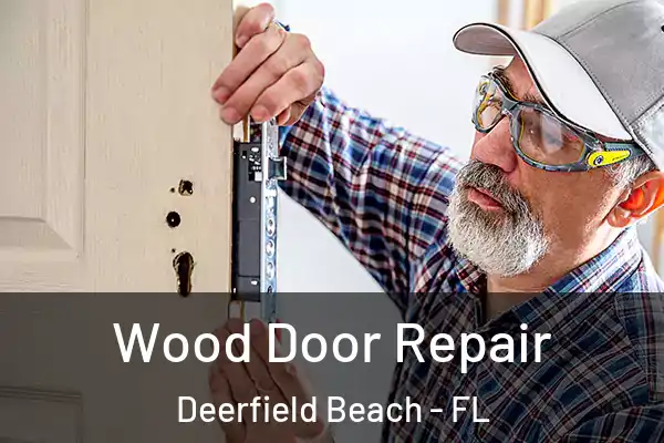  Wood Door Repair Deerfield Beach - FL